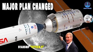 NASA New Major Plan Change on Artemis 4 "Likely Using Starship “Option B”!