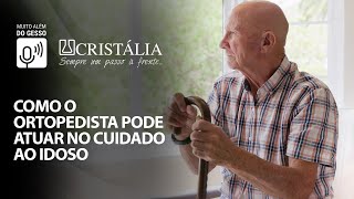 Como o ortopedista pode atuar no cuidado ao idoso ?