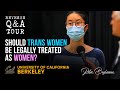 Trans Women Should Be LEGALLY Treated as Women | UC Berkeley