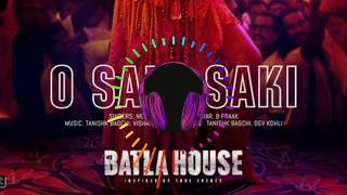 O Saki Saki (3D AUDIO) - Batla House | Tanishk B, Neha K, Tulsi K, B Praak, Vishal-Shekhar