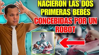 Nacieron las dos primeras bebés concebidas por un Robot