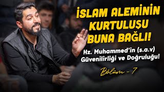 İSLAM ALEMİNİN KURTULUŞU BUNA BAĞLI! - Hz Muhammed’in (sav) Güvenilirliği ve Doğruluğu!-@onurrkaplan