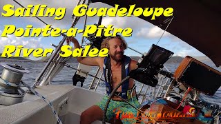 Sailing The Saintes to Pointe-a-Pitre Guadeloupe and Exploring S6Ep13