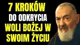 OJCIEC PIO: 7 KROKÓW DO ODKRYCIA WOLI BOŻEJ W SWOIM ŻYCIU