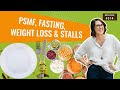 PSMF, Fasting, Weight Loss & Stalls