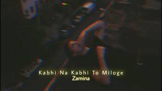Kabhi Na Kabhi To Miloge (Slowed+Reverb) | Aditya Narayan | Zamina