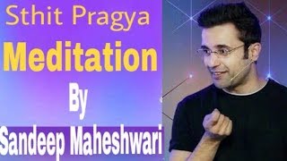 Sthit Pragya MEDITATION By Sandeep Maheshwari _ latest Session