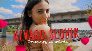 Alvaro Slovik - Nie wstydz sie dziewczyno mloda