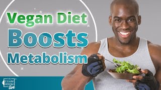 Study Proves Vegan Diets Help Weight Loss and Boost Metabolism
