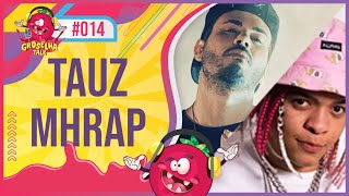 TAUZ e MHRAP - Groselha Talk #014