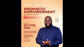 PROPHETIC EMPOWERMENT SERVICE with Prophet Akwasi Agyemang Prempeh (9.FEB.2025)