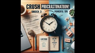 ✅ Stop Procrastinating NOW! 3 Powerful Tips to Boost Productivity