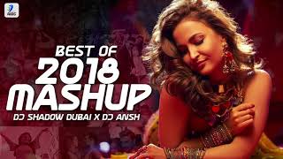 Best Of 2018 Mashup | Best Of Bollywood Mashup 2018 | DJ Shadow Dubai | DJ Ansh | AIDC | Mashup
