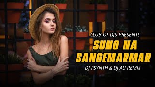 Suno Na Sangemarmar Song Remix By DJ PSynth & DJ ALI | Youngistan | Arijit Singh | Club Of DJs