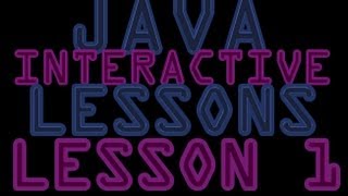 Java Interactive Programming Lessons For Beginners 1- Hello World Application