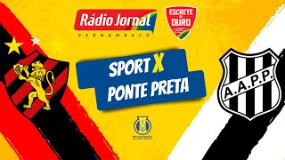 SPORT X PONTE PRETA AO VIVO, pela SÉRIE B do CAMPEONATO BRASILEIRO, com a RÁDIO JORNAL