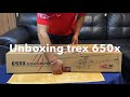 new align trex 650x unboxing