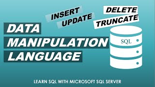Learn SQL with Microsoft SQL Server | Data Manipulation Language | Part 3