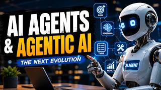 AI Agents & Agentic AI : The Next Evolution
