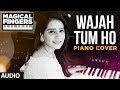 Wajah Tum Ho Title Song Instrumental (Piano) | Gurbani Bhatia | Magical Fingers 3