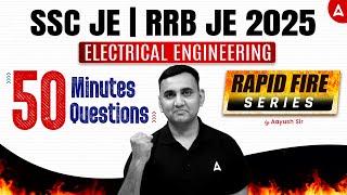 SSC JE | RRB JE 2025 | Electrical Engineering | 50 Minutes, 50 Questions | Rapid Fire Series