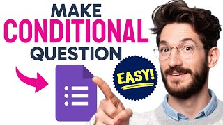 How to MAKE a Conditional Question in Google Forms (Step by Step)