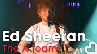 Ed Sheeran - The A Team | Heart Live