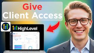 How to Give Access to Your Client in GoHighLevel (Easy Guide)