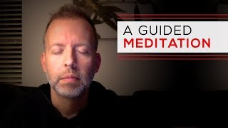 A Guided Meditation
