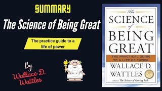 "The Science of Being Great" By Wallace D. Wattles Book Summary | Geeky Philosopher