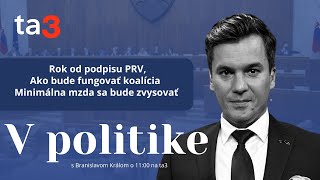 V politike: Rok od podpisu PRV. Ako bude fungovať koalícia. Minimálna mzda sa bude zvyšovať