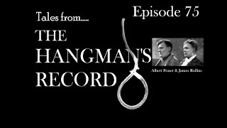 Tales from The Hangman's Record Episode Seventy Five.  Fraser \u0026 Rollins 26th May 1920 Glasgow.