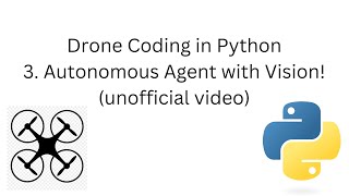 Drone Coding in Python - 3. Autonomous Agent with Vision