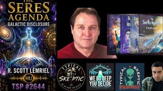 The Seres Agenda • Galactic Disclosure • Hidden History - R. Scott Lemriel - Typical Skeptic # 2644