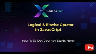 Logical & Bitwise Operator #14 || Javascript Full Tutorial || CodeXaTech