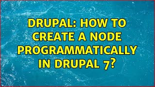 Drupal: How to create a node programmatically in Drupal 7? (3 Solutions!!)