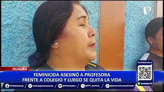 ¡Insólito! sujeto mata a balazos a una profesora y luego se quita la vida en Huaura