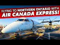 Flying Air Canada Express' Dash 8-400 to NORTHERN ONTARIO!