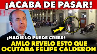 ACABA DE PASAR! AMLO REVELA ESTO QUE OCULTABA FELIPE CALDERON ¡NO CREERAS LO QUE REVELO AMLO!