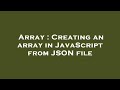 Array : Creating an array in JavaScript from JSON file