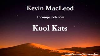 Kool Kats - Kevin MacLeod - 2 HOURS [Extended]