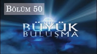 Büyük Buluşma - Bölüm 50 | Huzura Giden Yol