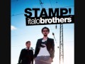 Italobrothers - Stamp On The Ground