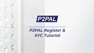 P2PAL Register and KYC Tutorial