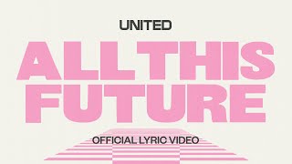 All This Future - Hillsong United