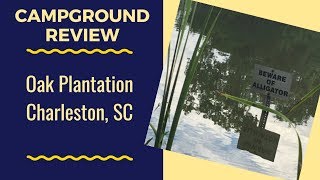 Campground Review -   Oak Plantation Campground; Charleston, SC || #rvnomad #fulltimerv #rvlife