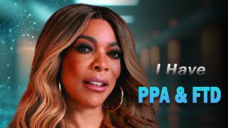 Wendy Williams: I Have PPA & FTD - What is it ? (Health Update - 2025)