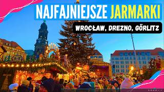 Odwiedźmy 3 cudowne Jarmarki na Boże Narodzenie - Wrocław, Drezno i Görlitz