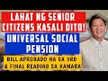 LAHAT NG SENIOR CITIZENS KASALI DITO! UNIVERSAL SOCIAL PENSION APROBADO NA SA 3RD & FINAL READING!