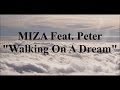 Miza Feat Peter - Walking On A Dream [Lyrics Video]